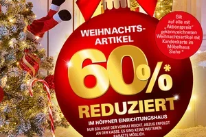 🎄Solange der Vorrat reicht: 60%* auf alle „Aktionspreis“-Weihnachtsartikel – mit Kundenkarte in Ihrem Einrichtungshaus | GRATIS-Versand* bis Montag