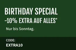 Birthday Special: -10% EXTRA auf ALLES
