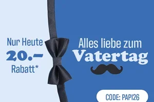 Heute ist Vatertag: CHF 20.– für Sie