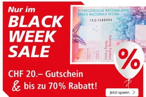 Jetzt ist Black Week SALE! CHF 20.– Gutschein & bis zu 70 % auf Ihre Favoriten!