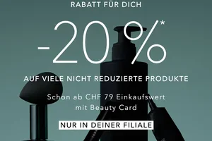 –20 % Rabatt auf vieles – nur in der Filiale mit Beauty Card!