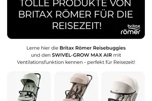 Perfekt für die Reisezeit: Britax Römer entdecken🌅