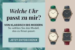 Welche Uhr passt zu Ihnen?