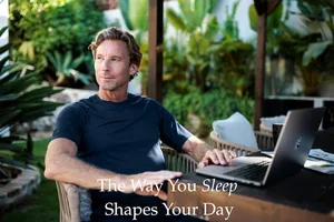 The Way You Sleep Shapes Your Day