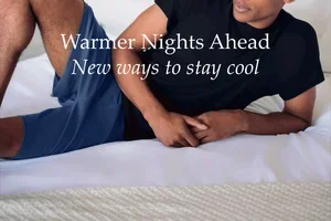 Warmer Nights Ahead. New Ways to Stay Cool.